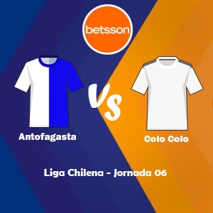 Apostar en Betsson Chile con los bonos de bienvenida | Antofagasta vs Colo Colo (14 Mar) | Pronósticos para la Primera División de Chile