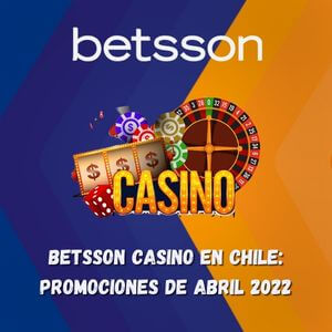 Betsson Casino en Chile: Promociones de Abril 2022