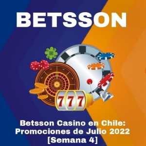 Betsson Casino en Chile: Promociones de Julio 2022 [Semana 4]