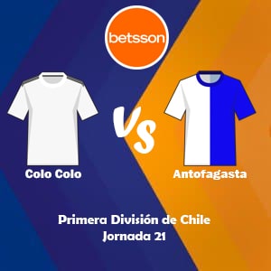 Apostar en Betsson Chile con los bonos de bienvenida | Colo Colo vs Antofagasta (07 Agosto) | Pronósticos para la Primera División de Chile