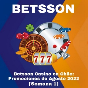 Betsson Casino en Chile: Promociones de Agosto 2022 [Semana 1]