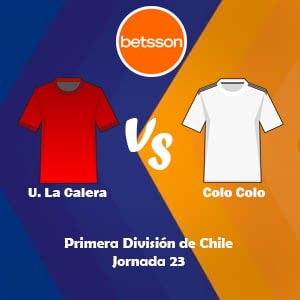 Apostar en Betsson Chile con los bonos de bienvenida | U. La Calera vs Colo Colo (28 Agosto) | Pronósticos para la Primera División de Chile