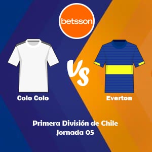 Betsson Chile, Pronóstico Colo Colo vs Everton| Jornada 05 – Primera División de Chile