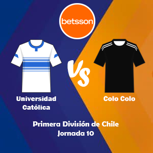 Betsson Chile, Pronóstico Universidad Católica vs Colo Colo | Jornada 10 – Primera División de Chile