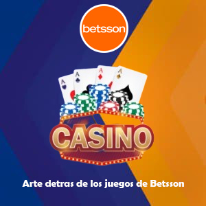 Betsson casino online | El arte detrás de los juegos de casino