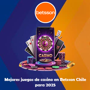 Mejores juegos de casino en Betsson Chile para 2025