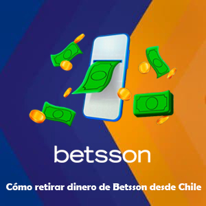 Cómo retirar dinero de Betsson desde Chile [Guía actualizada]