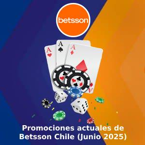 Promociones actuales de Betsson Chile (Junio 2025)