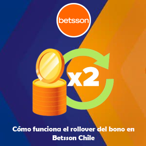 Cómo funciona el rollover del bono en Betsson Chile
