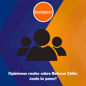 Opiniones reales sobre Betsson Chile: ¿vale la pena?
